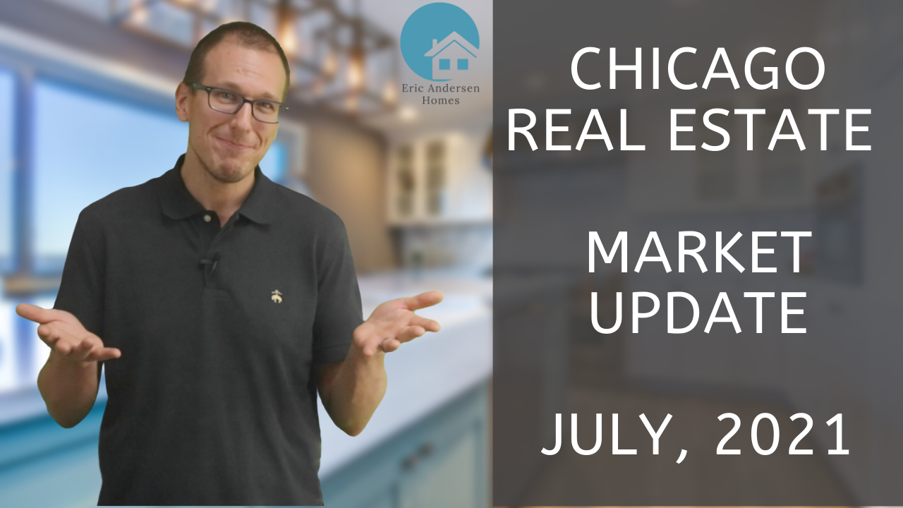 Chicago Real Estate Market Update (July, 2021) Eric Andersen Homes