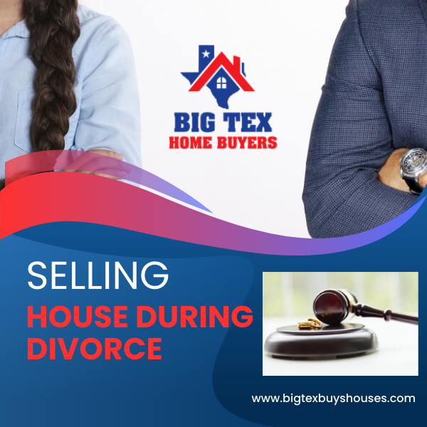 Selling House During Divorce Texas