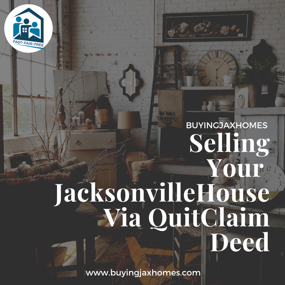 Selling Your Jacksonville House Via QuitClaim Deed