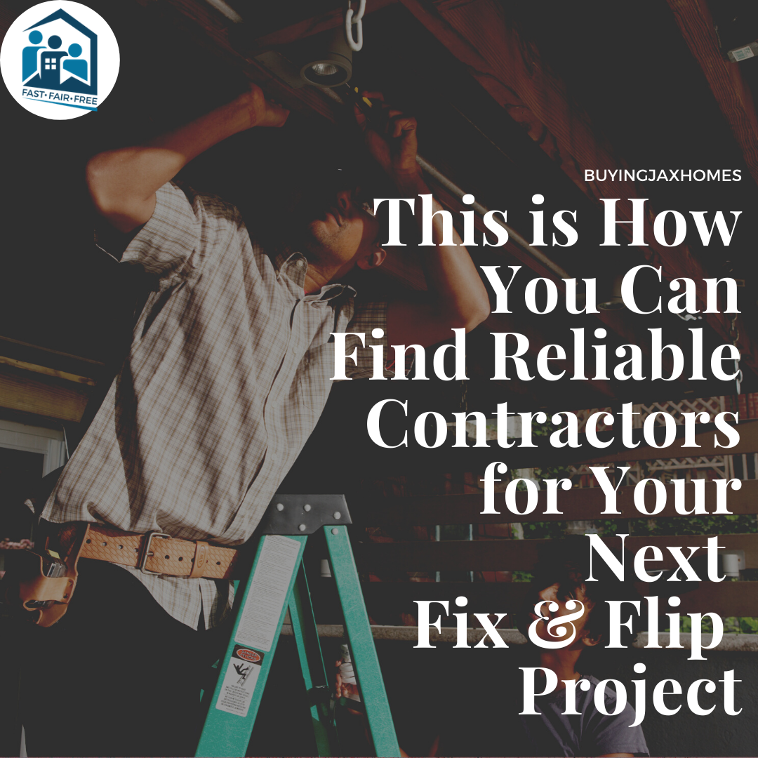 Find Reliable Contractors for Your Fix & Flip Projects