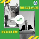 Real Estate Investor vs. Real Estate Agent