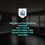 The Long List of Problems of Vacant Home
