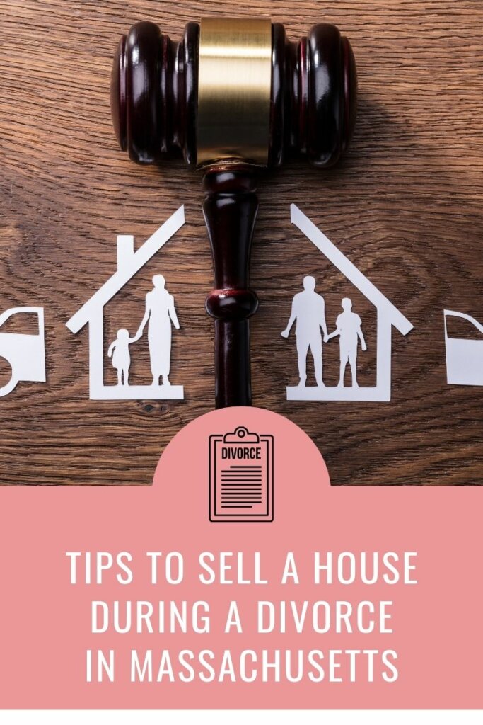 Selling Your House While Divorcing in Massachusetts