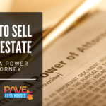 Sell Real Estate Using Power of Attorney