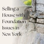 How to Sell a House in New York with Foundation Problems