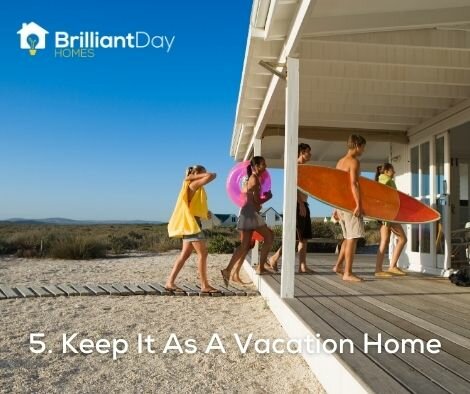 keep it as a vacation home
