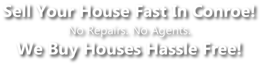 conroe house buyers