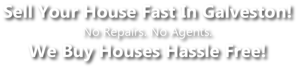 we buy houses galveston 