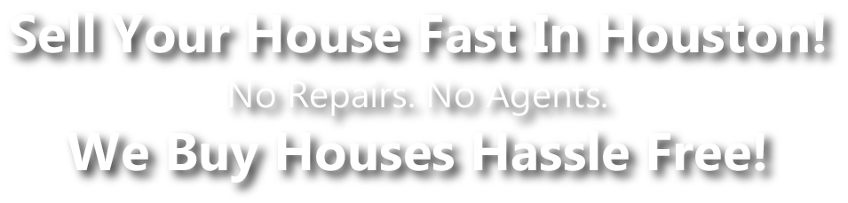We Buy Houses In Houston