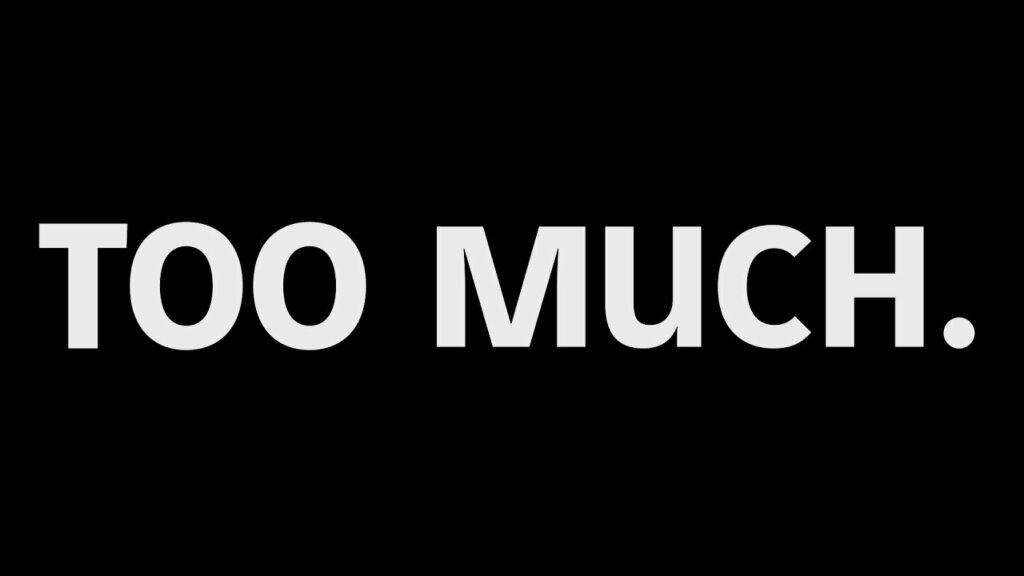 Picture with too much written in white with a black background showing that selling your house when you can not make your mortgage payments in greenville nc is too much while you are dealing with foreclosure