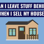 Can I Leave Stuff In My House When I Sell It