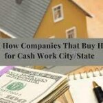 "Companies That Buy Houses For Cash Who They Are And How They Work"
