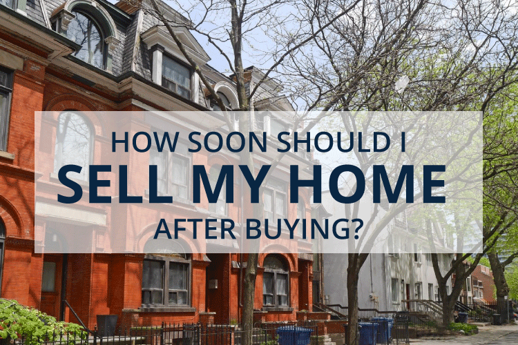 How Soon Can You Sell A House After Buying It