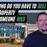 How Long Do You Have To Sell A House After Someone Dies