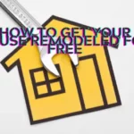 How To Get Your House Remodeled For Free