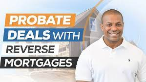 Does A Reverse Mortgage Go Through Probate