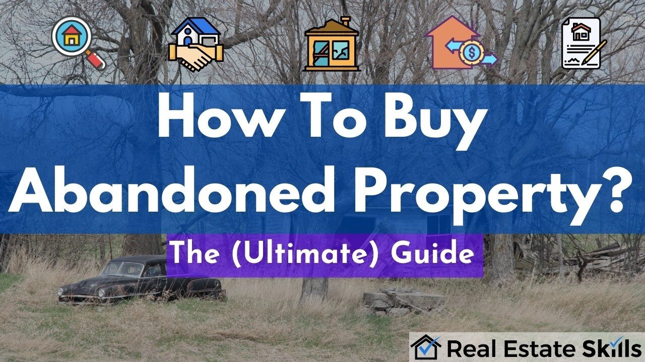 Unlocking Opportunities A Guide on How to Buy Abandoned Property