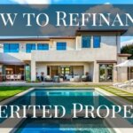 How To Refinance An Inherited Property To Buy Out Heirs
