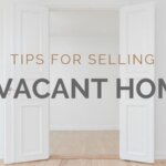 Tips For Selling A Vacant Home