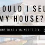 Is It Dumb To Sell My House Right Now