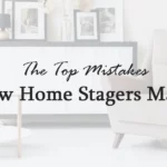 What Should You Not Do When Staging A House