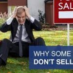 What Are The Main Reasons Houses Dont Sell