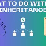 What To Do With Inheritance
