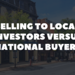 selling to local investors versus national buyers