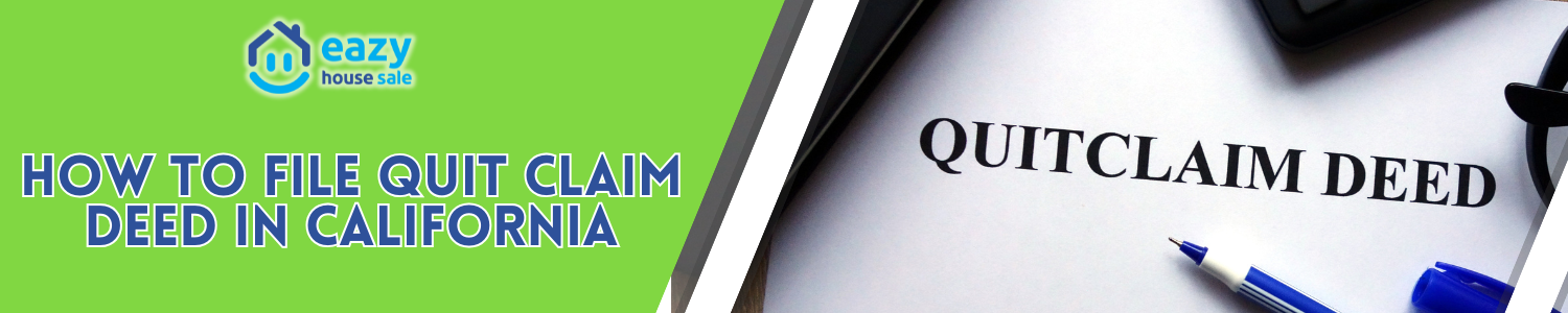 How to Submit a Quit Claim Deed in California