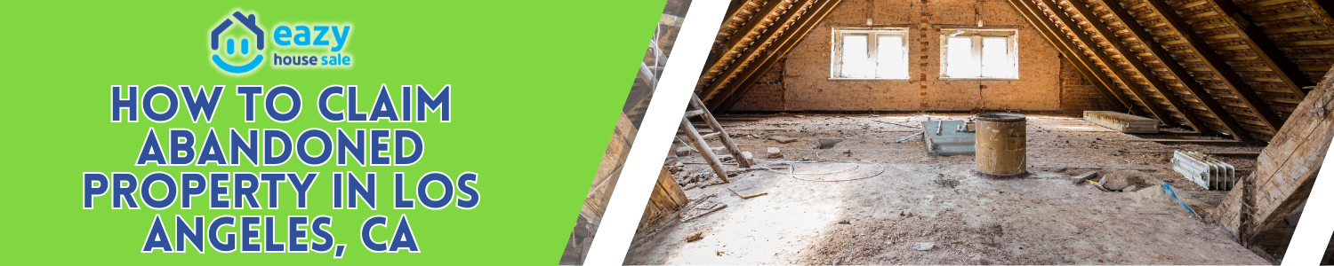 Claiming possession of abandoned property In Los Angeles