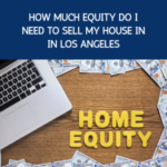 Home Equity to Sell my House in Los Angeles