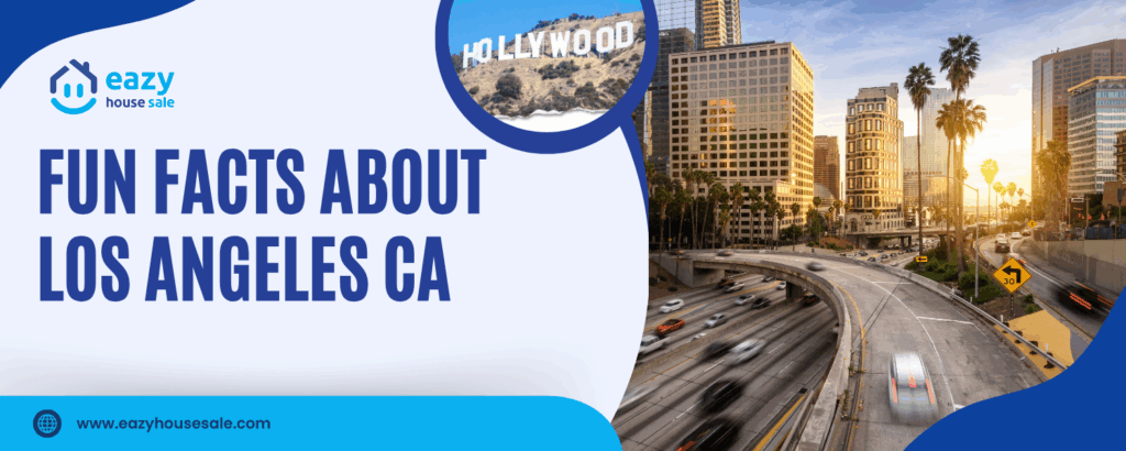 Exploring Los Angeles: Fun Facts to know about.