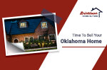 6 Signs That Indicate It's Time To Sell Your Oklahoma Home