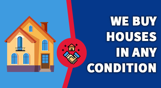 We Buy Houses in Any Condition