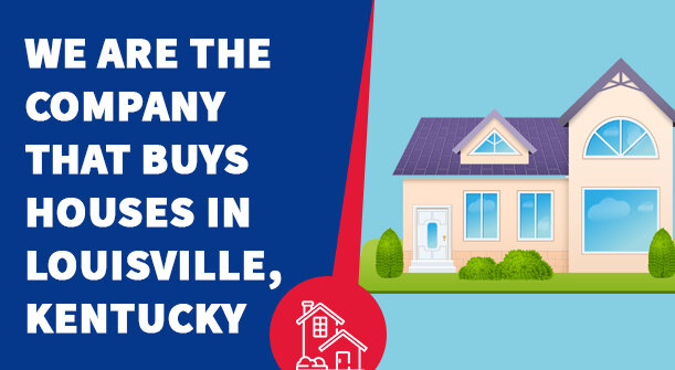 Company That Buys Houses in Louisville, Kentucky