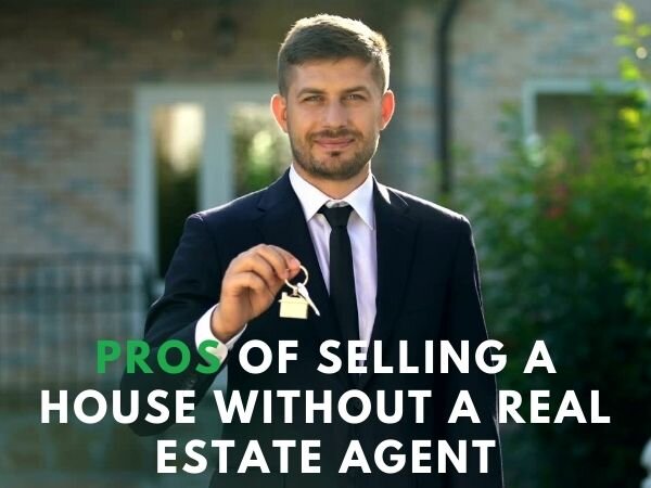 Pros of Selling a House Without A Real Estate Agent