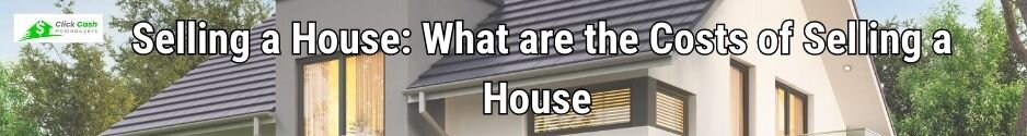 Selling a House: What are the Costs of Selling a House