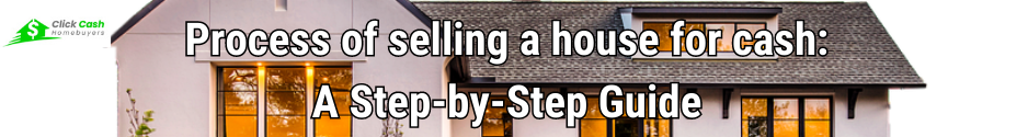 Process of selling a house for cash