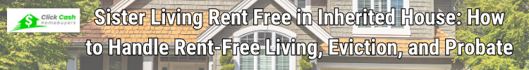 Sister Living Rent Free in Inherited House