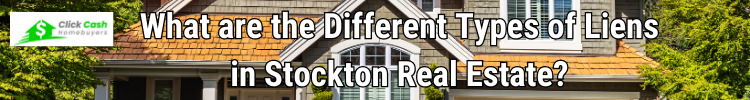 What are the Different Types of Liens in Stockton Real Estate