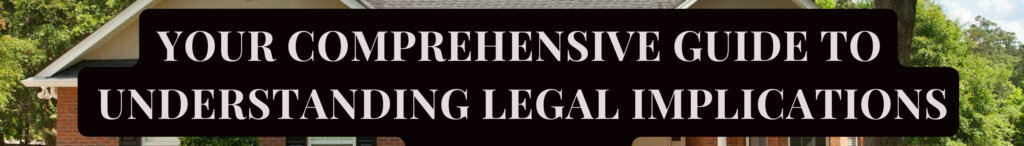 Your Comprehensive Guide To Understanding Legal Implications of a Lien