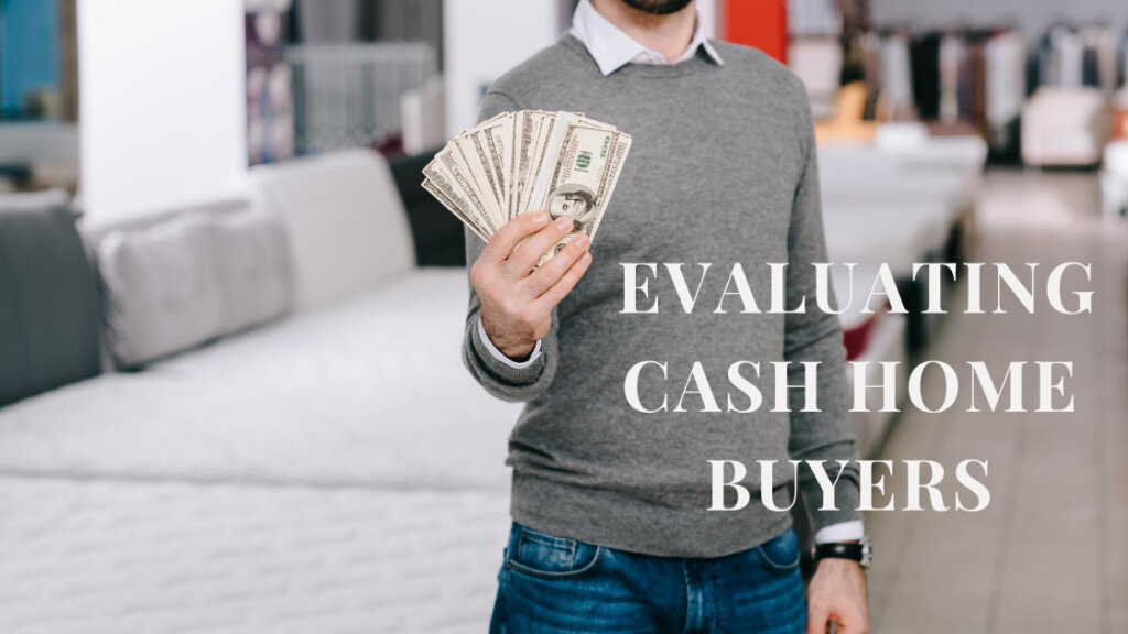 EVALUATING CASH HOME BUYERS