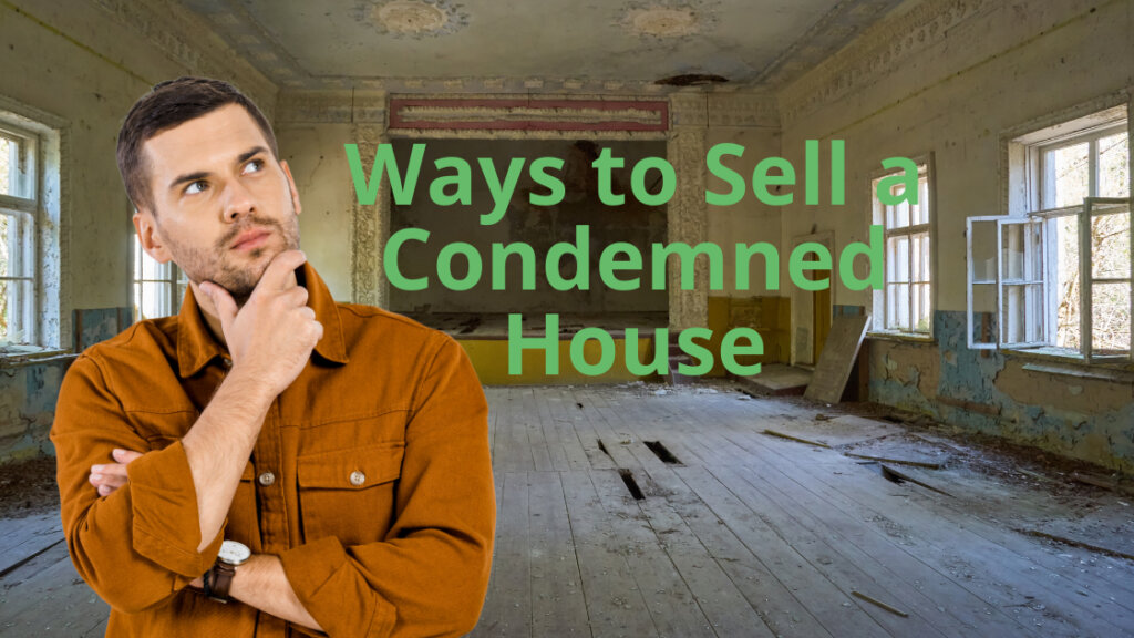 Ways to Sell a condemned House
