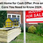 Sell home for cash offer in 2024: Pros and cons for homeowners