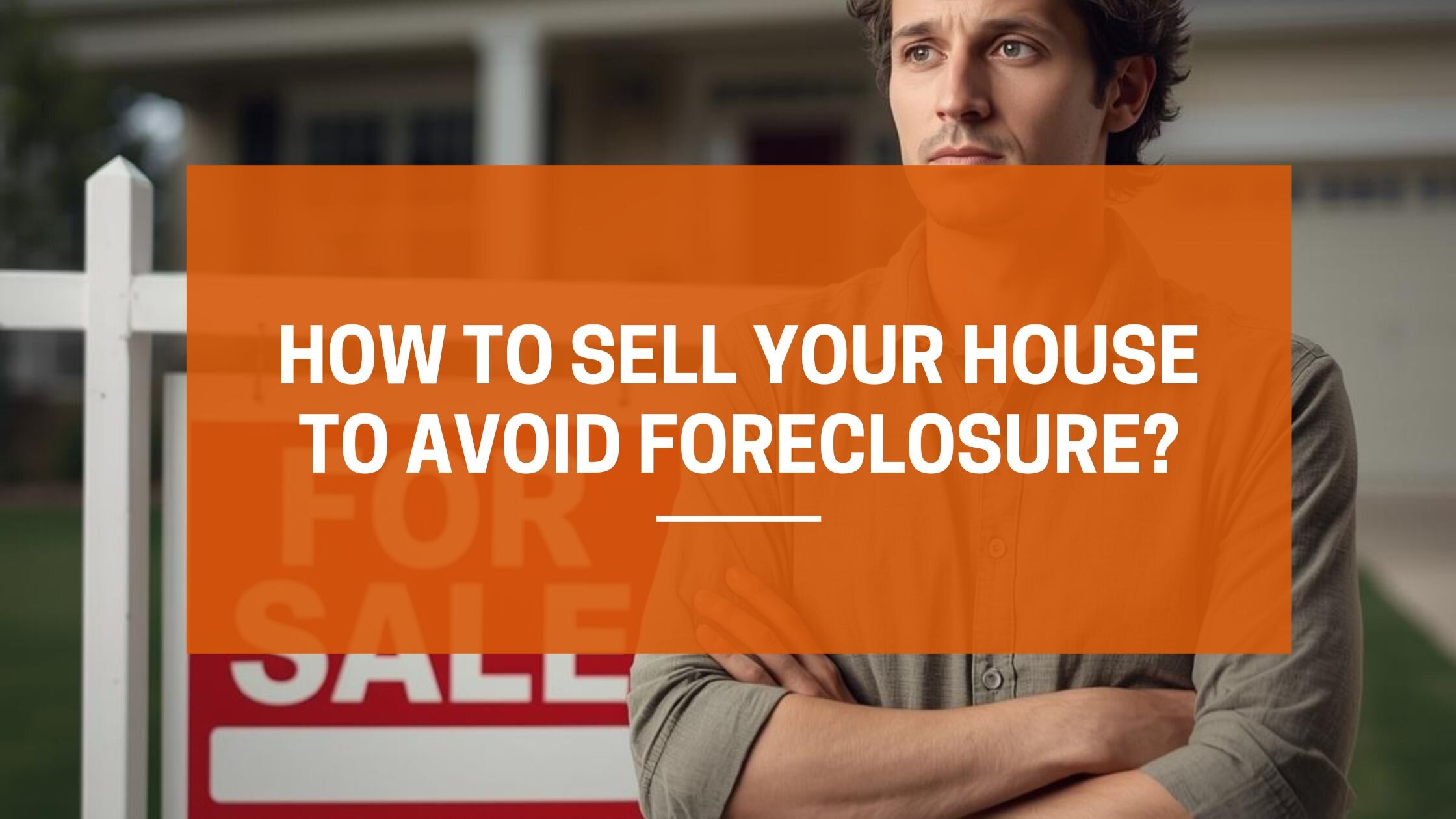 sell your house to avoid foreclosure