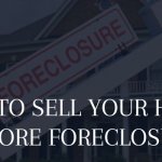 how to sell your house before foreclosure