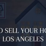 How to Sell Your House in Los Angeles