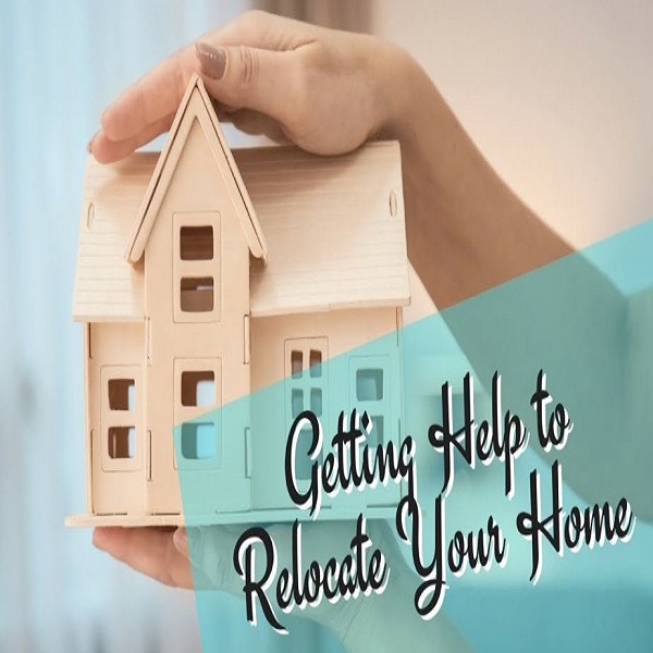 Getting Help to Relocate Your Home