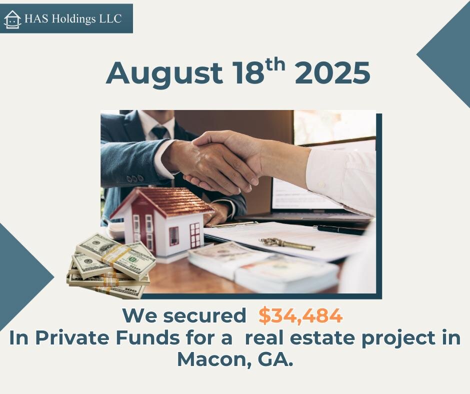 Has Holdings LLC - Deal Funded on     
August 18 2025 for $34484