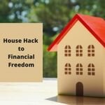 House Hack to Financial Freedom